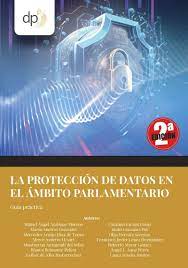La protección de datos en el ámbito parlamentario. 9788409527458