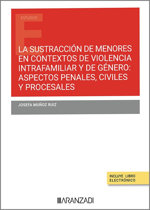 La sustracción de menores en contextos de violencia intrafamiliar y de género. 9788411628020