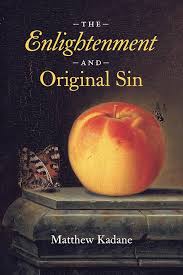 The Enlightenment and Original Sin. 9780226832890