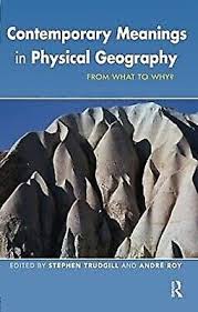 Contemporary meanings in physical geography. 9780340806906