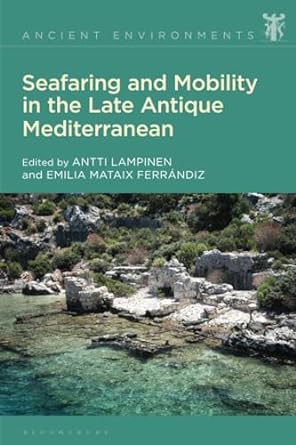 Seafaring and mobility in the late antique Mediterranean