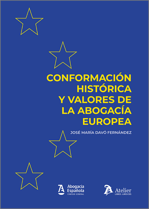 Conformación histórica y valores de la abogacía europea