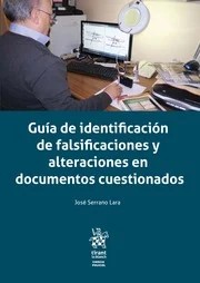 Guía de identificación de falsificaciones y alteraciones en documentos cuestionados. 9788410564664