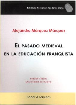 El pasado medieval en la educación franquista. 9788412856859
