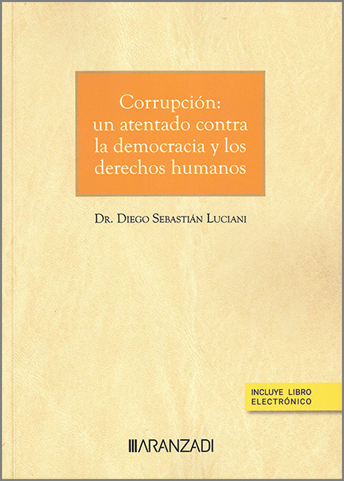 Corrupción: un atentado contra la democracia y los derechos humanos. 9788410295919