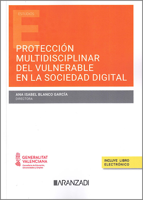 Protección multidisciplinar del vulnerable en la sociedad digital. 9788411626477