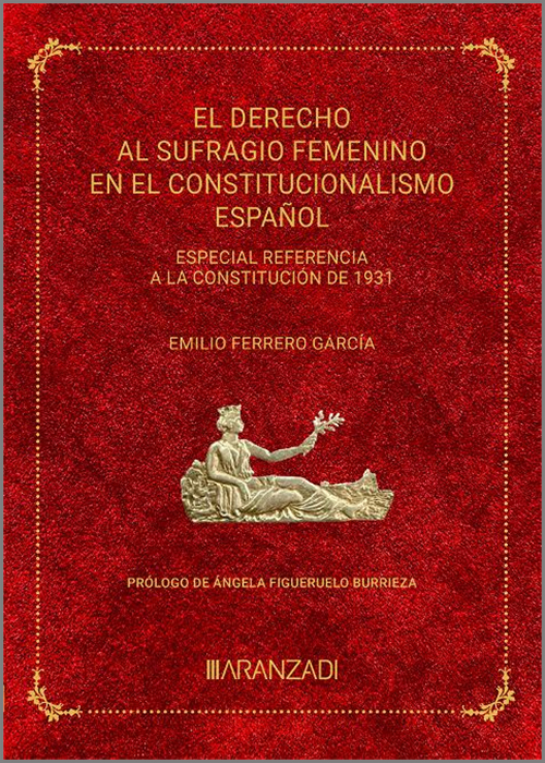 El derecho de sufragio femenino en el constitucionalismo español. 9788411628570