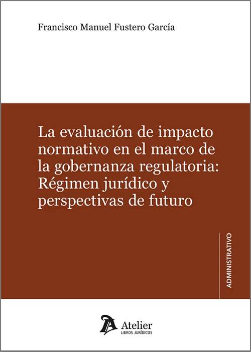 La evaluación de impacto normativo en el marco de la gobernanza regulatoria. 9788410174528