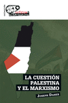 La cuestión Palestina y el marxismo. 9788412831825