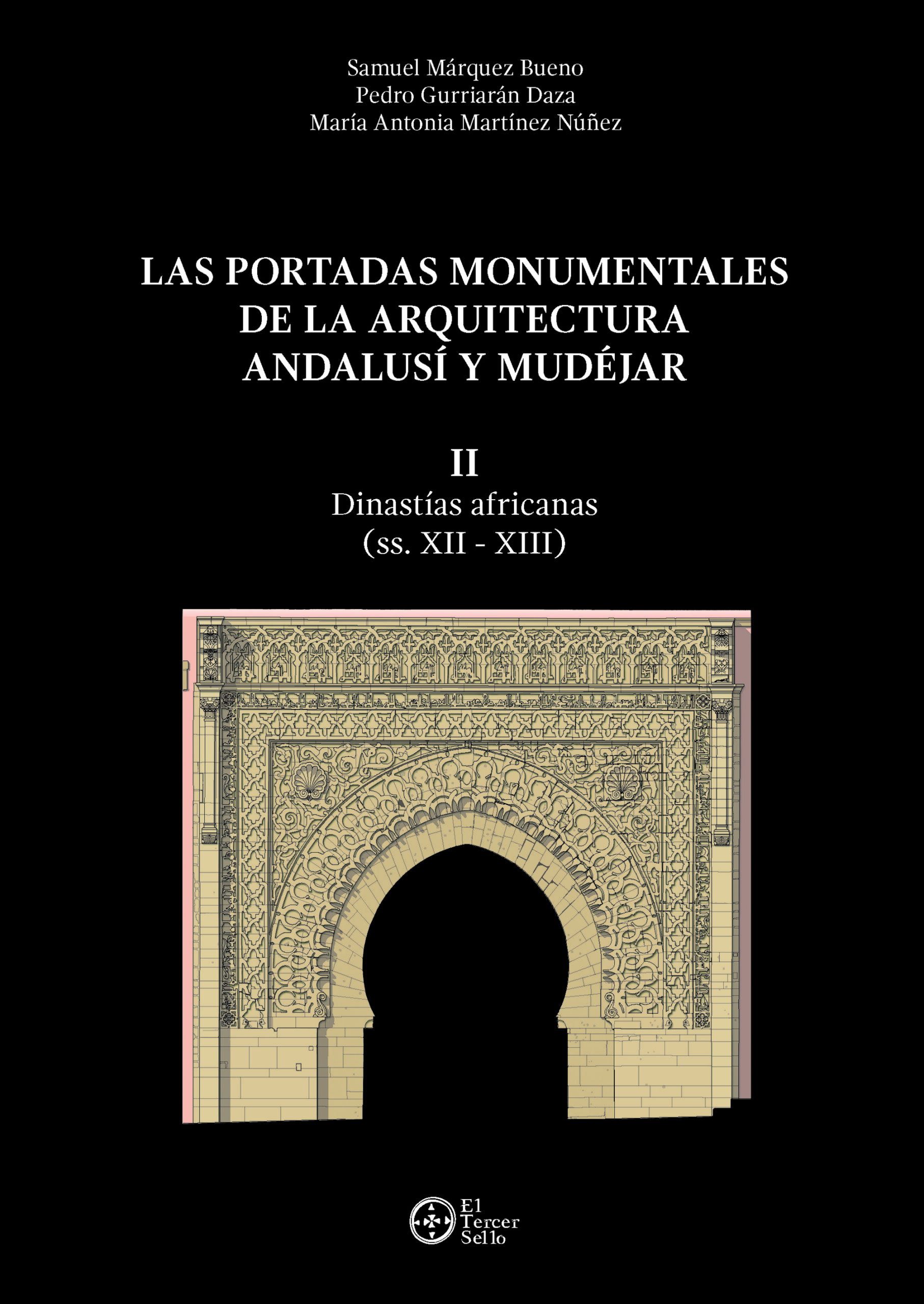 Las portadas monumentales de la arquitectura andalusí y mudéjar. 9788412093179