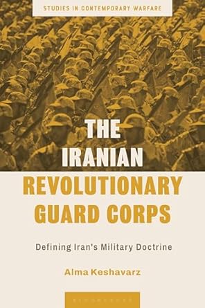 The Iranian Revolutionary Guard Corps . 9781350255654