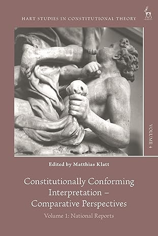 Constitutionally conforming interpretation : comparative perspectives. 9781509953844