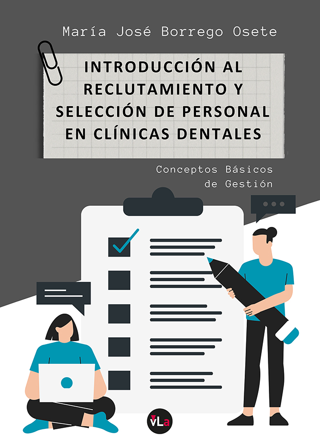 Introducción al reclutamiento y selección de personal en clínicas dentales. 9788419845177