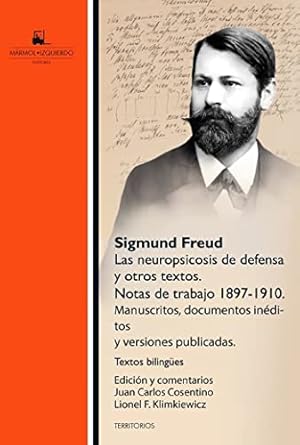 Las neuropsicosis de defensa y otros textos. Notas de trabajo 1897-1910