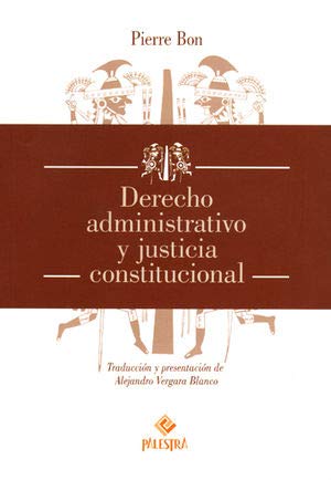 Derecho administrativo y justicia constitucional. 9786124218590
