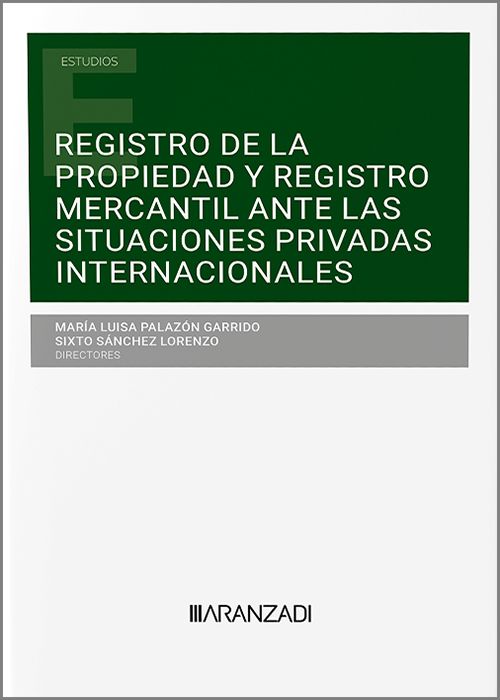 Registro de la Propiedad y Registro Mercantil ante las situaciones privadas internacionales. 9788410295025