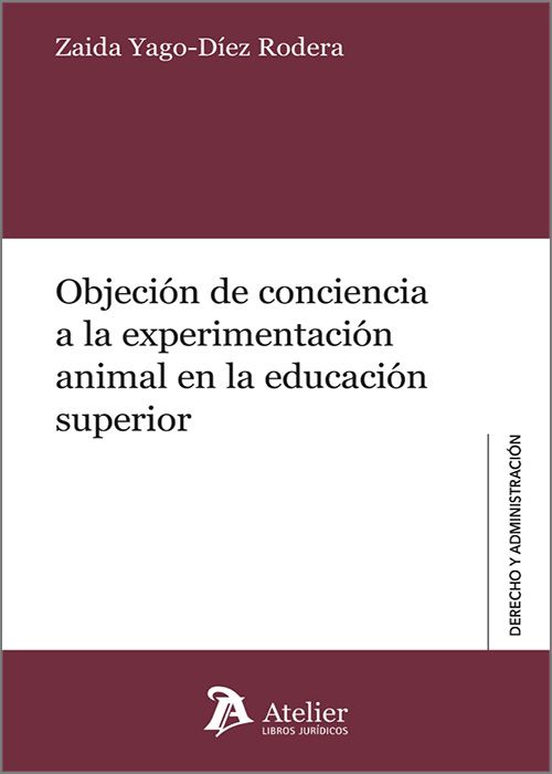 Objeción de conciencia a la experimentación animal en la educación superior. 9788410174665
