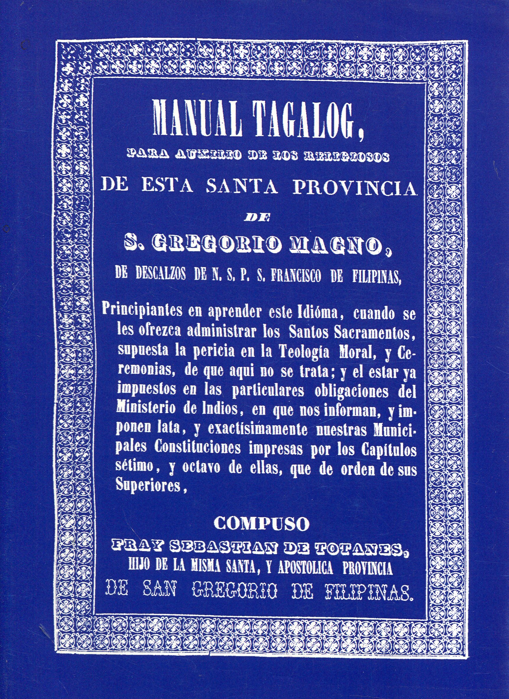 Manual Tagalog, para auxilio de los religiosos de esta Santa Provincia de San Gregorio Magno. 9788493814847