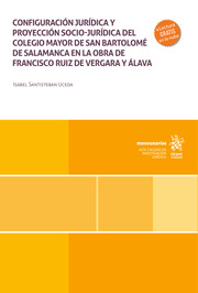 Configuración jurídica y proyección socio-jurídica del Colegio Mayor de San Bartolomé de Salamanca