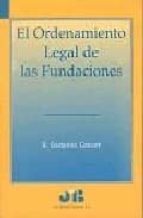 El ordenamiento legal de las fundaciones. 9788476983959