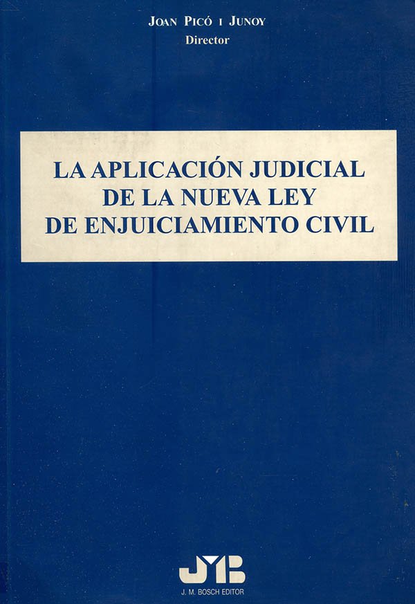 La aplicación judicial de la Nueva Ley de Enjuiciamiento civil. 9788476986653