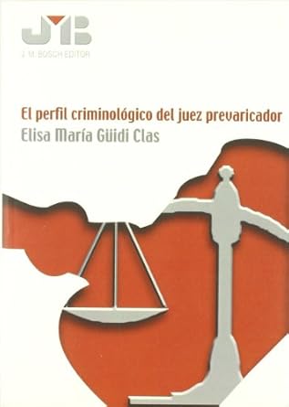 El perfil criminológico del juez prevaricador
