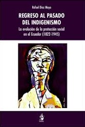 Regreso al pasado del indigenismo. 9788498904949