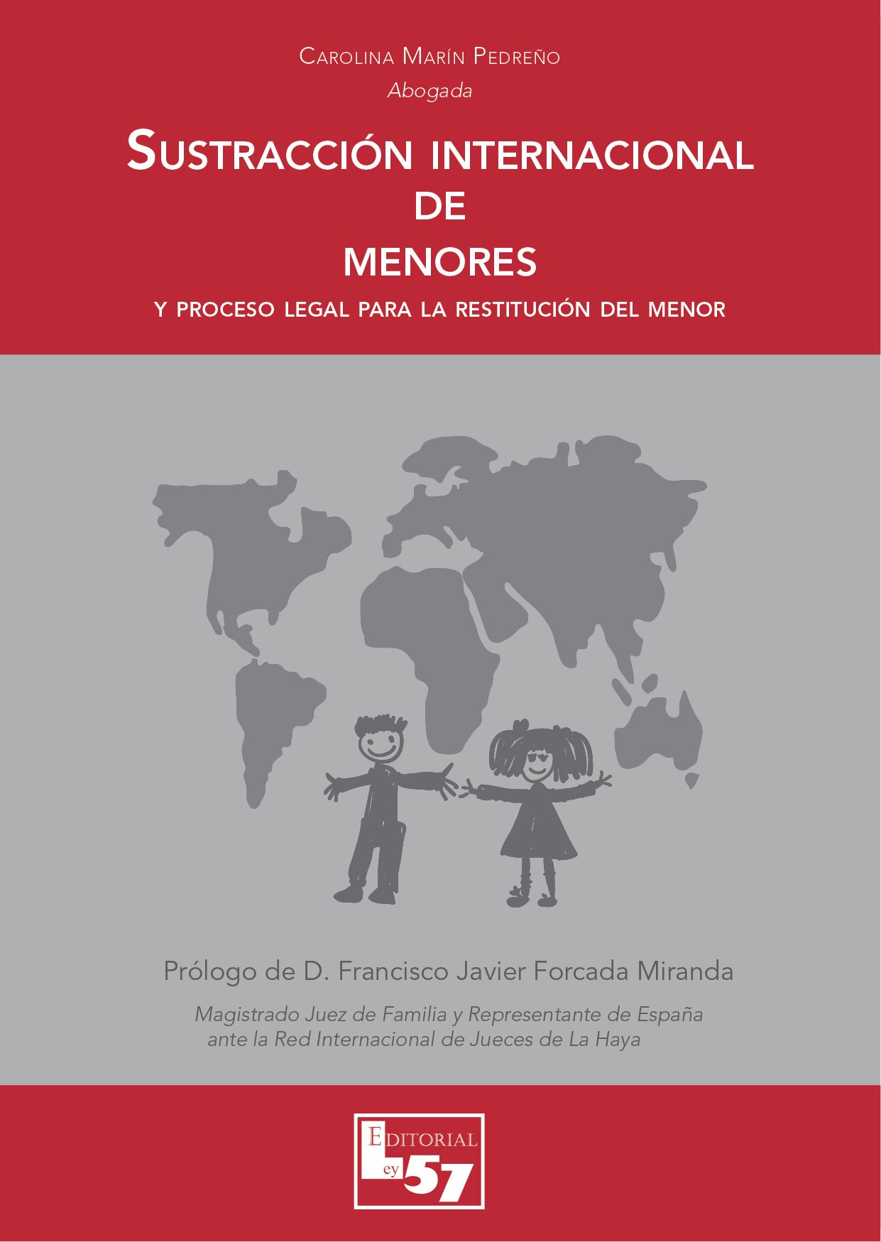 Sustracción internacional de menores y proceso legal para la restitución del menor. 9788494236945