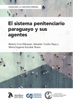 Sistema penitenciario paraguayo y sus agentes. 9788410174702