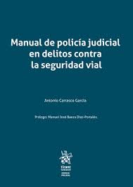 Manual de policía judicial en delitos contra la seguridad vial. 9788410711075