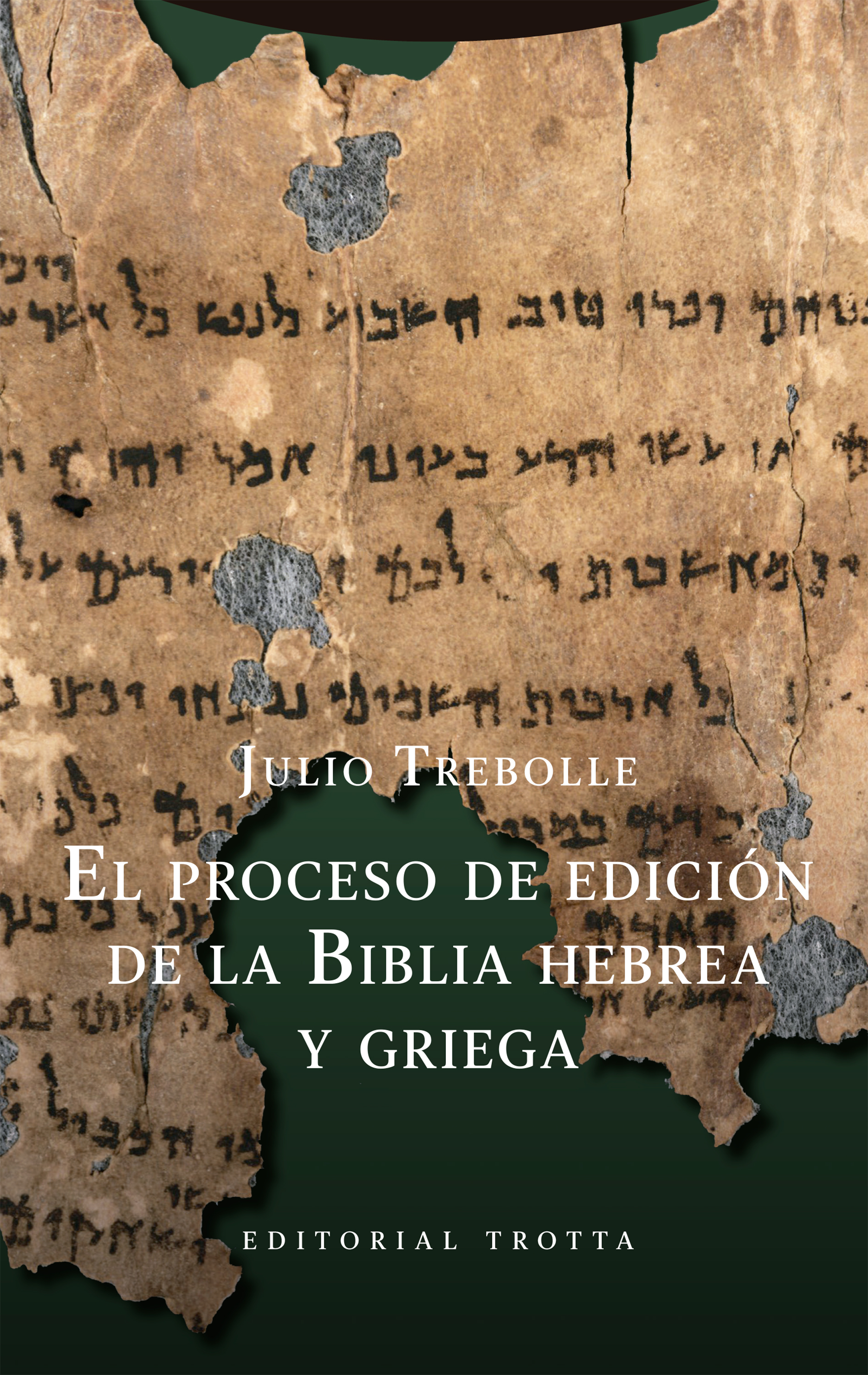 El proceso de edición de la Biblia hebrea y griega. 9788413642451