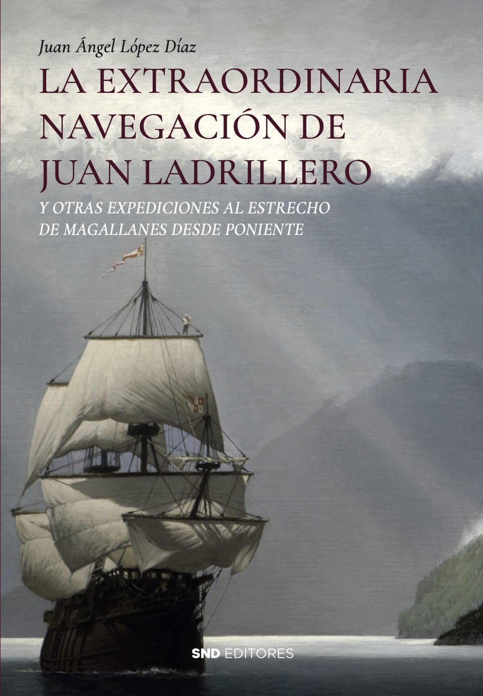 La extraordinaria navegación de Juan Ladrillero. 9788419764751