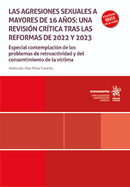 Las agresiones sexuales a mayores de 16 años: una revisión crítica tras las reformas de 2022 y 2023. 9788410567788