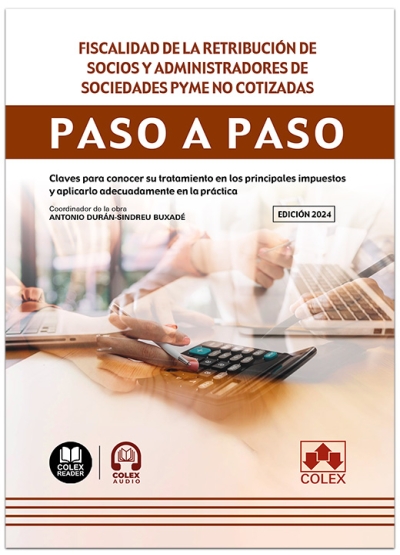 Fiscalidad de la retribución de socios y administradores de sociedades pyme no cotizadas. Paso a paso. 9788411945929