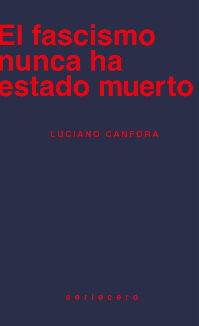 El fascismo nunca ha estado muerto. 9788412895643