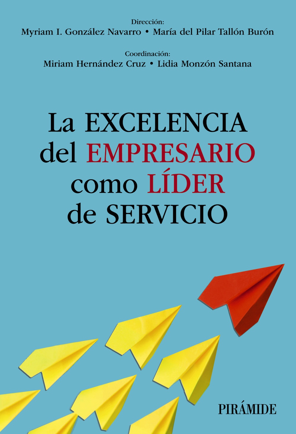 La excelencia del empresario como líder de servicio. 9788436849738