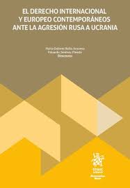 El Derecho Internacional y Europeo contemporáneos ante la agresión rusa a Ucrania. 9788410564602