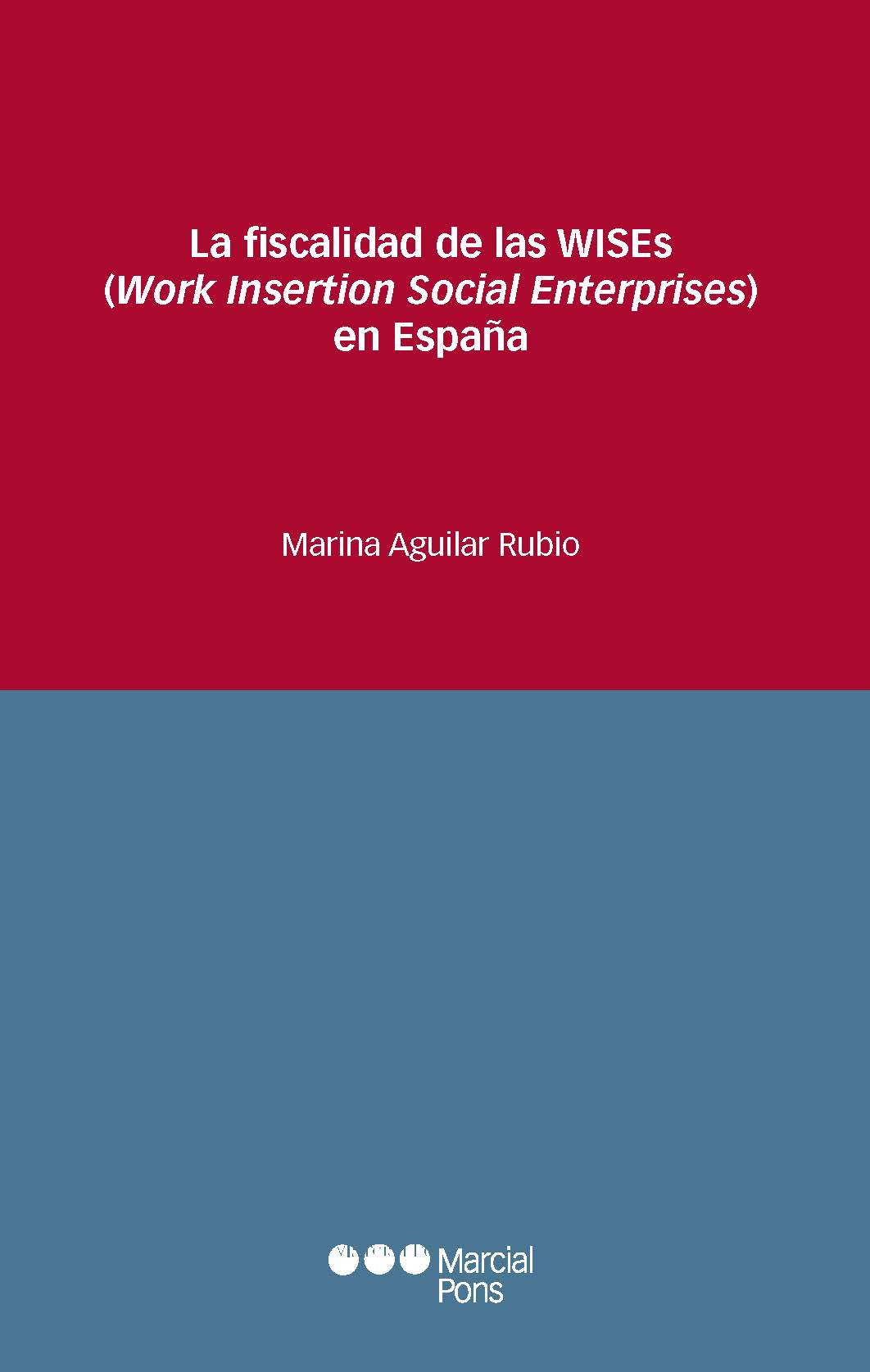 La fiscalidad de las WISEs (Work Insertion Social Enterprises) en España. 9788413816838