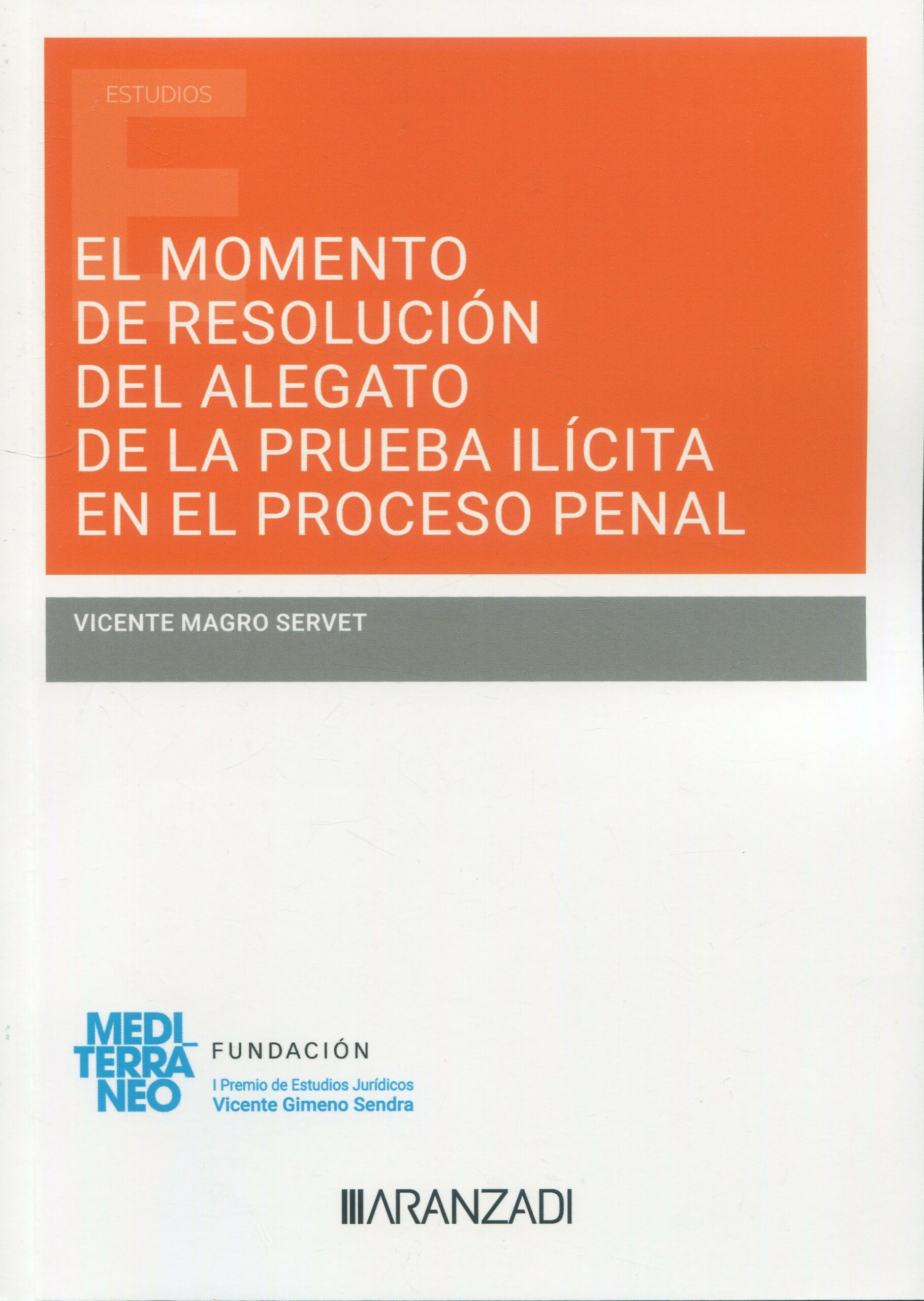 Momento de resolución del alegato de la prueba ilícita en el proceso penal