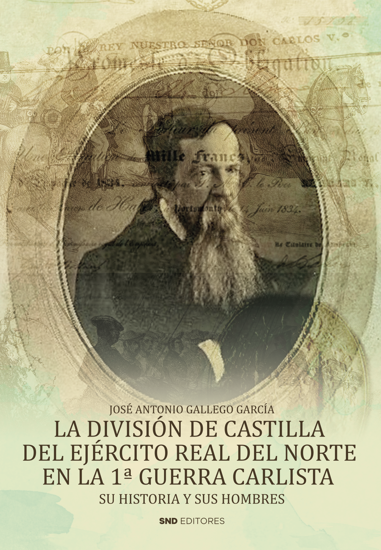 La división de Castilla del Ejército Real del Norte en la 1ª Guerra Carlista. 9788419764669