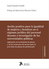 Acción positiva para la igualdad de mujeres y hombres en el régimen jurídico del personal docente e investigador de las universidades públicas