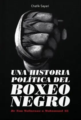 Una historia política del boxeo negro. 9788412732399