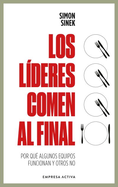 Los líderes comen al final. 9788418308062