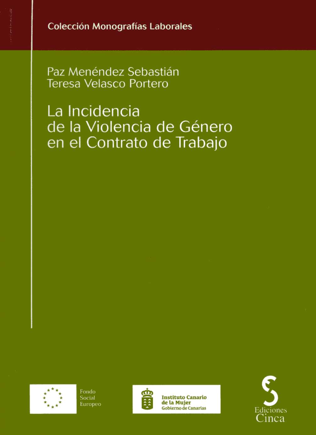 La incidencia de la violencia de género en el contrato de trabajo. 9788493257675