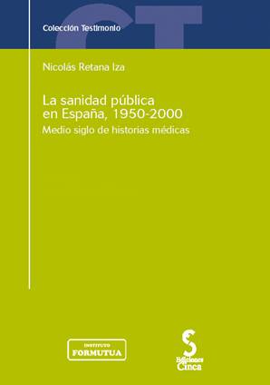 La sanidad pública en España, 1950-2000. 9788493420017
