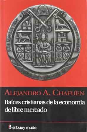 Raíces cristianas de la economía de libre mercado. 9788493741716