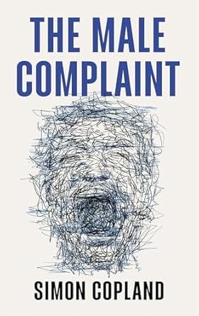 The male complaint . 9781509562565