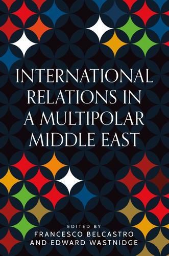  International relations in a multipolar Middle East. 9781526180285