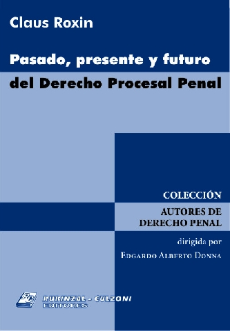 Pasado, presente y futuro del Derecho procesal penal. 9789507278136