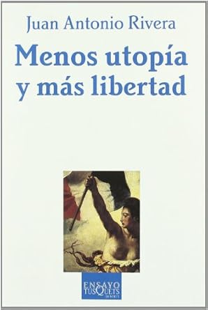 Menos utopía y más libertad